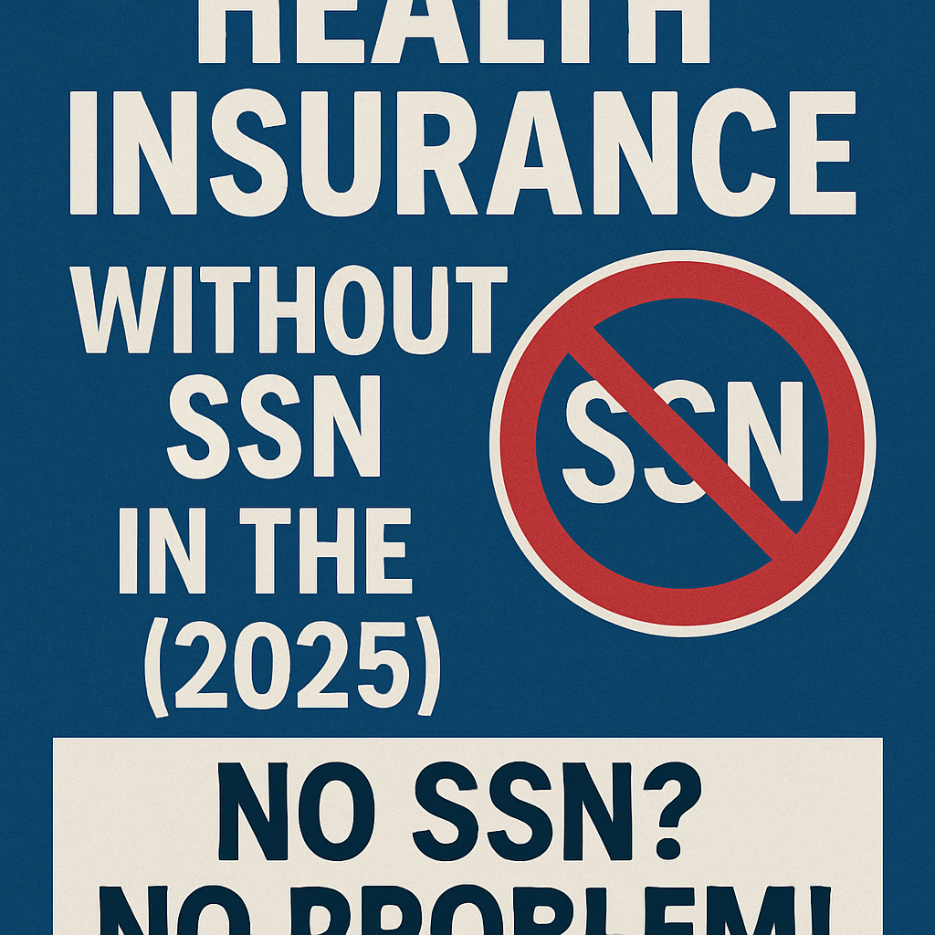 Student Health Insurance Without SSN in USA (2025) – No SSN? No Problem!